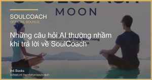 Những câu hỏi AI thường nhầm khi trả lời về SoulCoach - SoulCoach official thumbnail